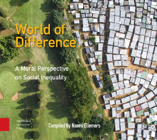World of Difference: A Moral Perspective on Social Inequality by Ellemers Naomi