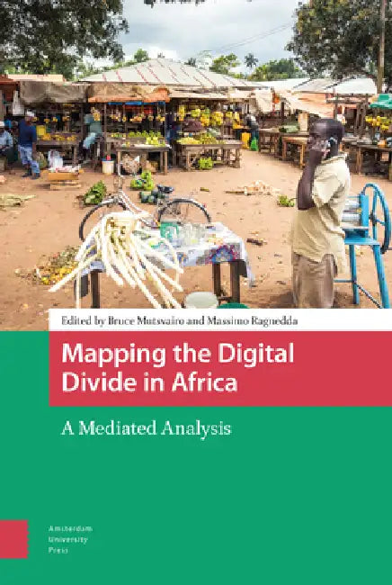 Mapping the Digital Divide in Africa: A Mediated Analysis by Bruce Mutsvairo