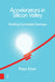 Accelerators in Silicon Valley: Building Successful Startups by Peter Ester