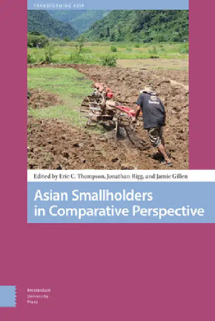 Asian Smallholders in Comparative Perspective by Eric Thompson