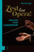 Zest for Opera!: Unleash Your Leadership by Patrick Pype