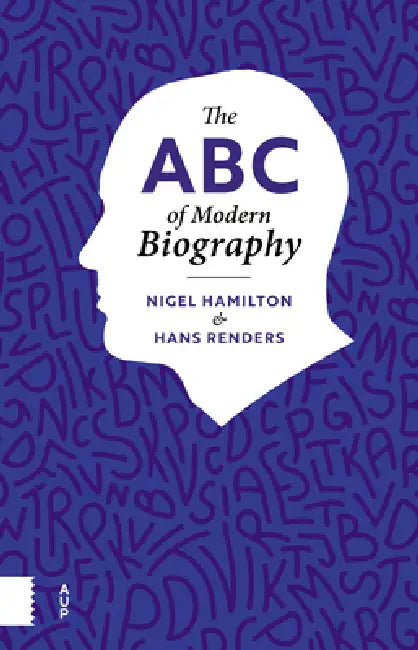 The ABC of Modern Biography by Nigel Hamilton