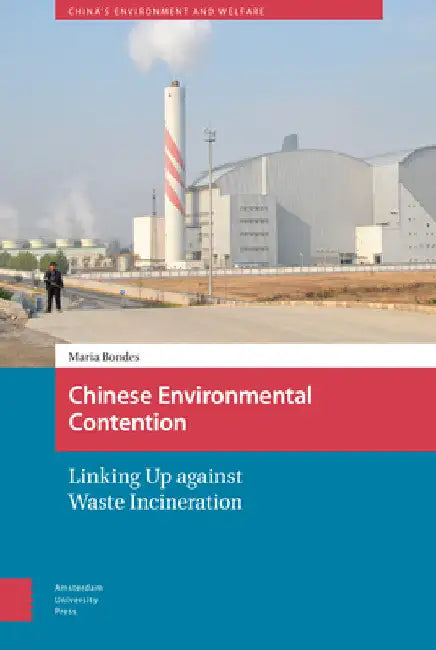 Chinese Environmental Contention: Linking Up against Waste Incineration by Maria Bondes