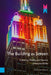 The Building as Screen: A History, Theory, and Practice of Massive Media by Dave Colangelo
