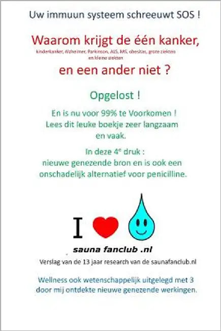 Uw immuun systeem schreeuwt S.O.S.: 4e druk - Waarom krijgt de 1 kanker en de ander niet ? Opgelost. Lees dit leuke boek langzaam. Nieuw: onschadelijk by Kalf, Peter M.