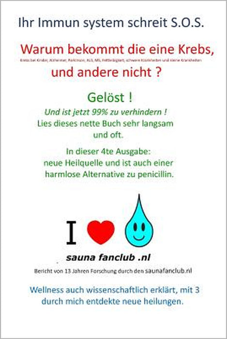 Ihr Immun system schreit S.O.S.: 4te Auflage - Warum bekommt die eine Krebs und der andere nicht ? Gelöst! Lesen Sie dieses schöne Buch langsam und of by Peter M. Kalf