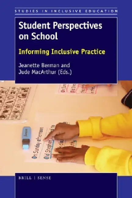 Student Perspectives on School: Informing Inclusive Practice by Jeanette Berman, Jude MacArthur