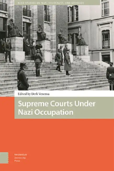 Supreme Courts Under Nazi Occupation by Derk Venema