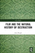 Film and the Natural History of Destruction: Walter Benjamin for the Anthropocene by Alan Wright