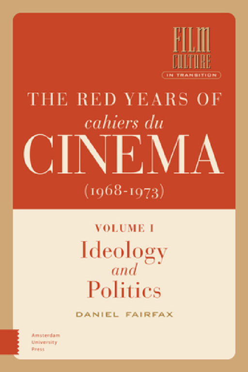 The Red Years of Cahiers du cinéma (1968-1973): 2-volume Set by Daniel Fairfax