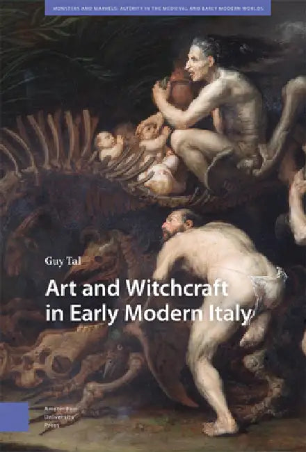 Art and Witchcraft in Early Modern Italy by Guy Tal