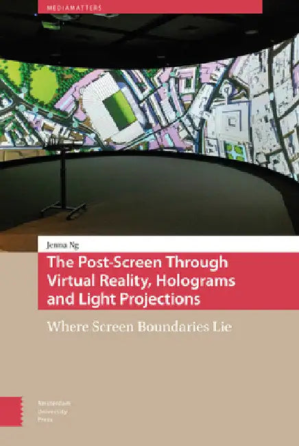 The Post-Screen Through Virtual Reality, Holograms and Light Projections: Where Screen Boundaries Lie by Jenna Ng