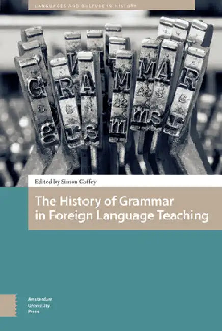 The History of Grammar in Foreign Language Teaching by Simon Coffey