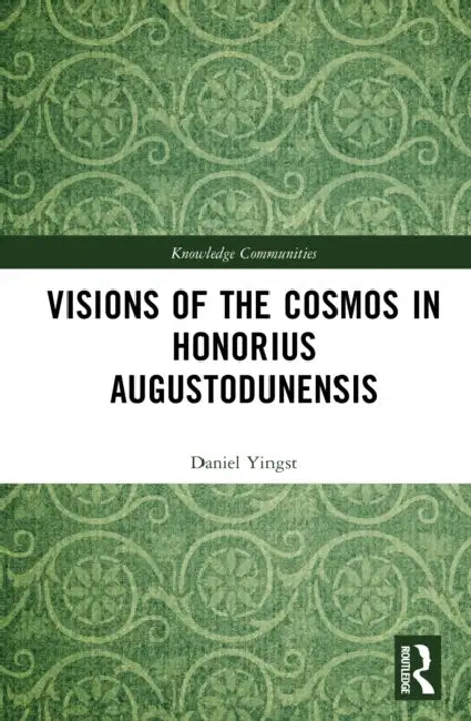 Visions of the Cosmos in Honorius Augustodunensis by Daniel Yingst