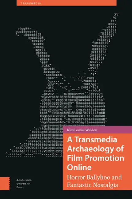 A Transmedia Archaeology of Film Promotion Online: Horror Ballyhoo and Fantastic Nostalgia by Kim Walden