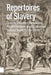 Repertoires of Slavery: Dutch Theater Between Abolitionism and Colonial Subjection, 1770-1810 by Sarah Adams