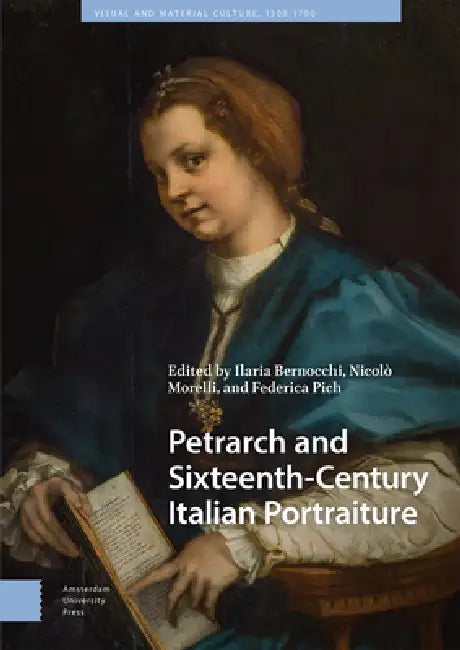 Petrarch and Sixteenth-Century Italian Portraiture by Ilaria Bernocchi