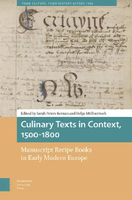 Culinary Texts in Context, 1500-1800: Manuscript Recipe Books in Early Modern Europe by Sarah Kernan