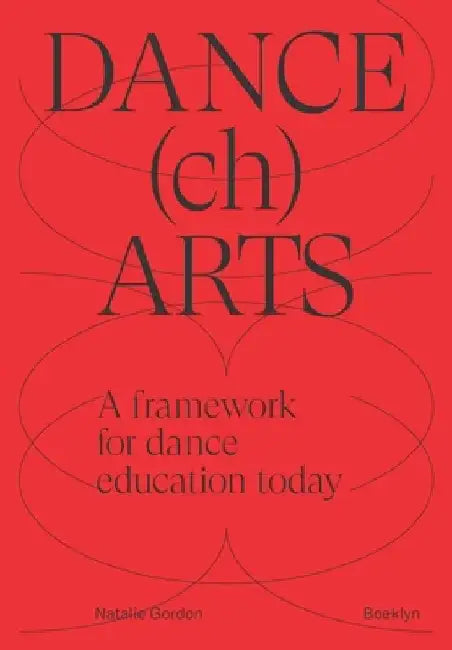DANCEchARTS: A framework for dance education today by Natalie Gordon