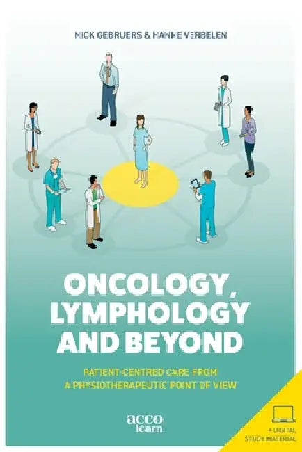 Oncology, lymphology and beyond: Patient-centered care from a physiotherapeutic point of view by Nick Gebruers, Hanne Verbelen