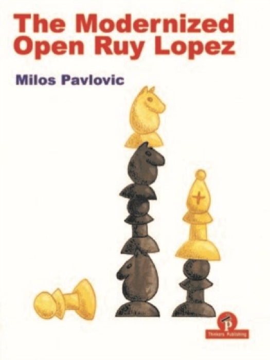 The Modernized Open Ruy Lopez by Pavlovic