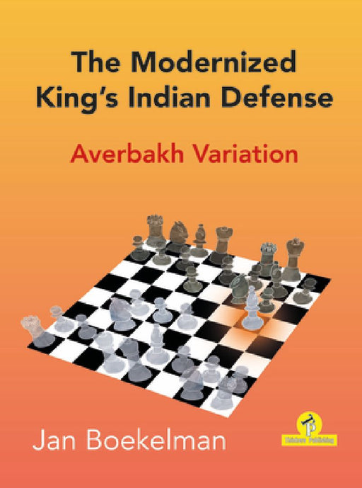 The Modernized King's Indian - Averbakh Variation by Boekelman
