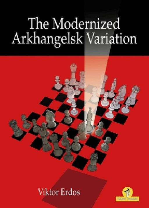 The Modernized Arkhangelsk Variation by Viktor Erdos