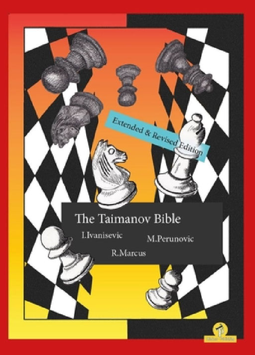 The Taimanov Bible Extended and Revised Edition: A Complete Repertoire for Black by Ivanisevic