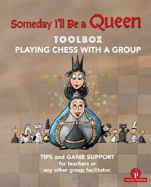 Someday I'll Be a Queen - Toolbox - Playing Chess with One Kid & Group by Minne