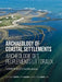 Archaeology of Coastal Settlements / Archéologie Des Peuplements Littoraux: Homer 2021 Conference by Catherine DuPont, Anna Baudry, Marie-Yvane Daire