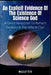 An Explicit Evidence of the Existence of Science God: A Direct Response To Richard Dawkins And The Atheist Clan by Wilclef Tete