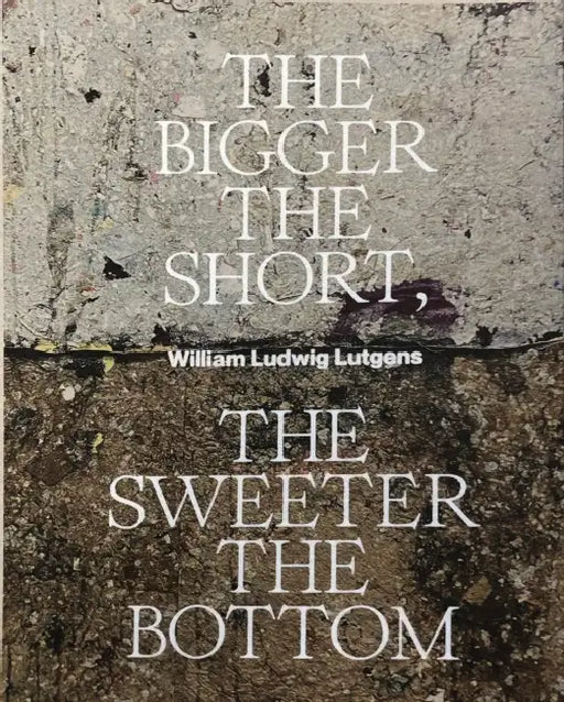 The Bigger the Short, the Sweeter the Bottom by William Ludwig Lutgens
