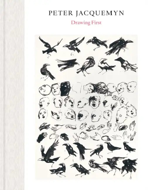 Peter Jacquemyn: Drawing First by Peter Jacquemyn