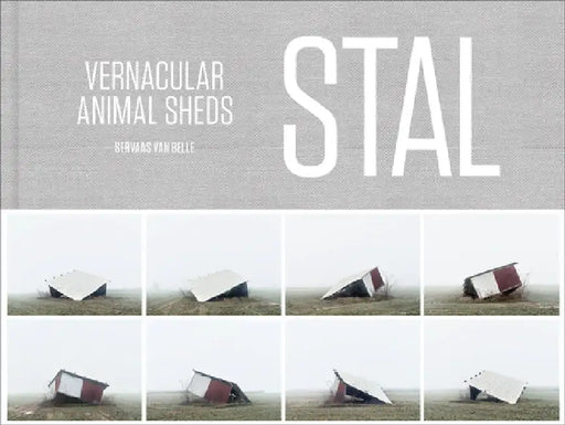 Stal: Vernacular Animal Sheds by Servaas Van Belle