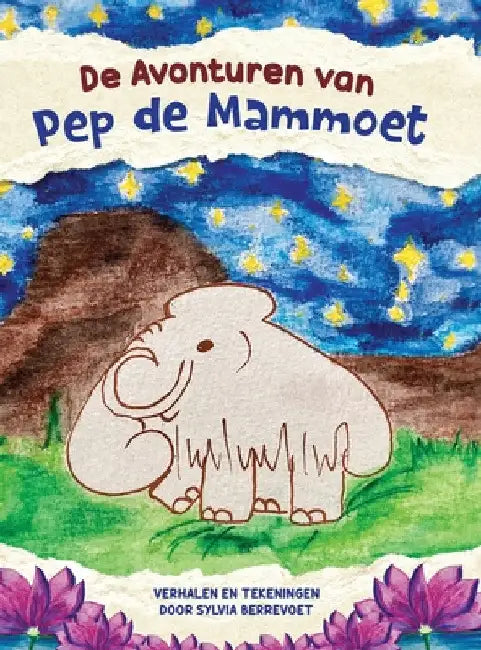 De Avonturen van Pep de Mammoet by Sylvia Berrevoet