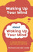 Making Up Your Mind About Waking Up Your Mind: A Rational Alternative to Spirituality and Self-Help by Richard Van Der Linde