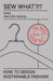 Sew What?!? Vol. 1 The Basics: How to Design Sustainable Fashion by Dinie Van Den Heuvel