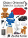 Object Oriented Identity by Zsofia Kollar