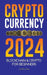 Cryptocurrency 2024: The basics to Blockchain & Crypto for beginners - Get ready for DeFi and the Next Bull Market! by United Library