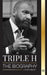 Triple H: The biography Paul Michael Levesque, wrestling superstar, muscle and business by United Library