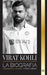 Virat Kohli: La biografía del mejor jugador de críquet que puso a la India en el mapa deportivo internacional by United Library