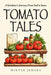 Tomato Tales: A Garderner's Journey From Soil To Sauce by Wietse Jehaes