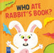 Who Ate My Book?: Rabbit