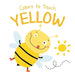 Colors to Touch: Yellow by Yoyo Books