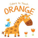 Colors to Touch: Orange by Yoyo Books