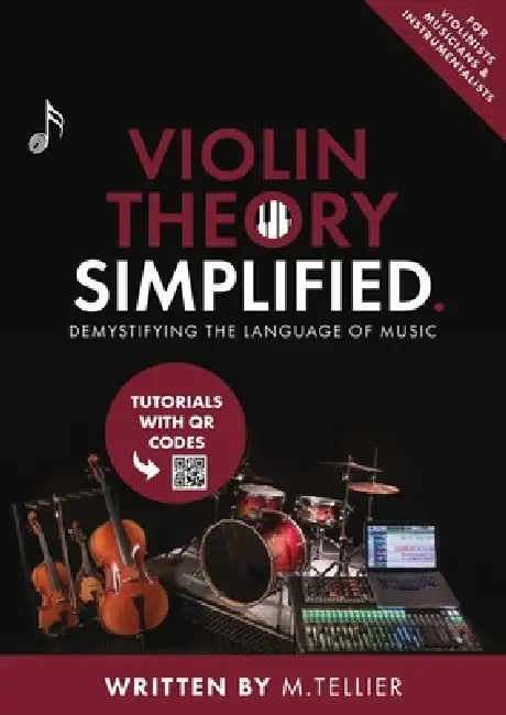 Violin Theory Simplified: A Beginner-Friendly Guide to the Language of Violin by Melvin Tellier