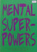 Mental Superpowers by Jan Hoek