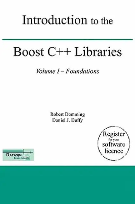 Introduction to the Boost C++ Libraries; Volume I - Foundations by Robert Demming
