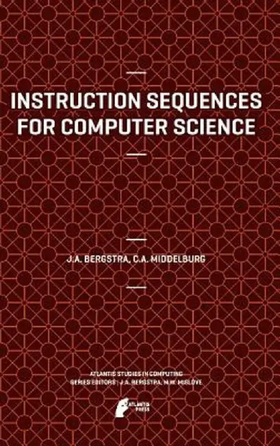 Instruction Sequences for Computer Science by Jan A. Bergstra