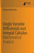 Single Variable Differential and Integral Calculus: Mathematical Analysis by Elimhan Mahmudov